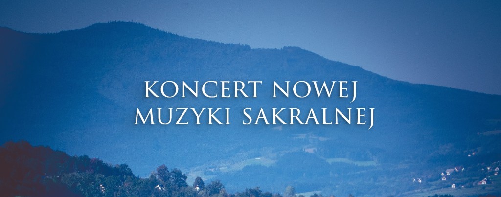 KONCERT NOWEJ MUZYKI SAKRALNEJ w Limanowej – Sowlinach